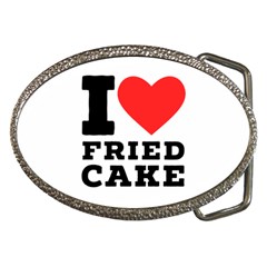 I Love Fried Cake  Belt Buckles by ilovewhateva