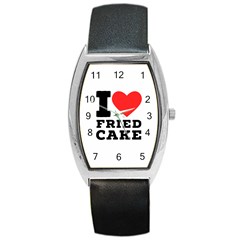 I Love Fried Cake  Barrel Style Metal Watch by ilovewhateva