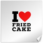 I love fried cake  Canvas 16  x 16  15.2 x15.41  Canvas - 1