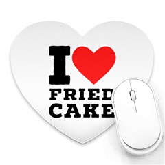 I Love Fried Cake  Heart Mousepad by ilovewhateva