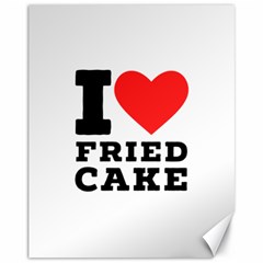 I Love Fried Cake  Canvas 11  X 14  by ilovewhateva