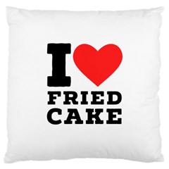 I Love Fried Cake  Large Cushion Case (two Sides) by ilovewhateva