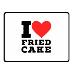 I Love Fried Cake  Two Sides Fleece Blanket (small) by ilovewhateva