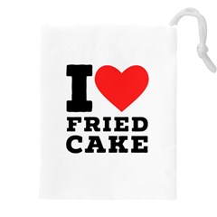 I Love Fried Cake  Drawstring Pouch (5xl) by ilovewhateva