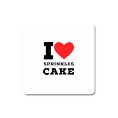 I Love Sprinkles Cake Square Magnet by ilovewhateva