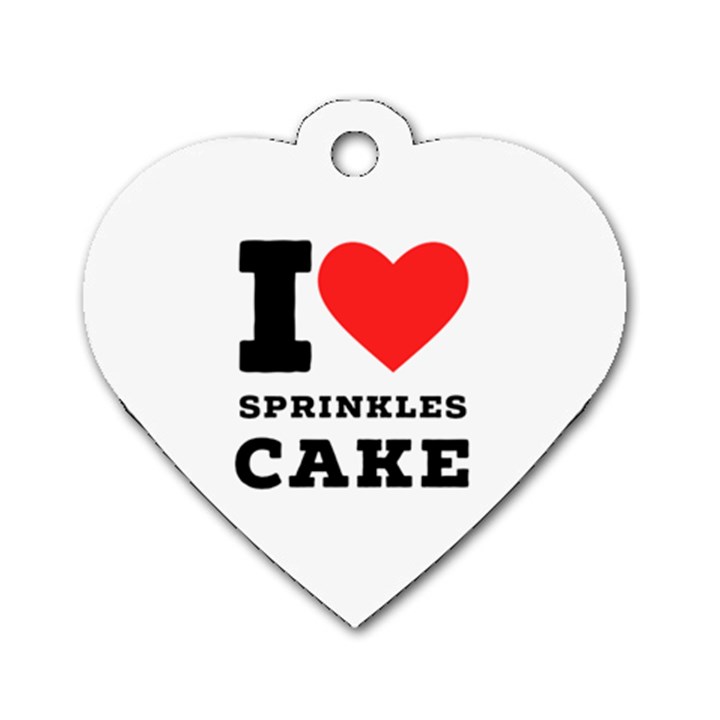 I love sprinkles cake Dog Tag Heart (One Side)