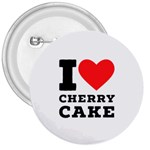 I love cherry cake 3  Buttons Front