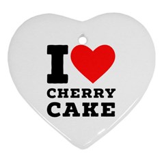 I Love Cherry Cake Heart Ornament (two Sides) by ilovewhateva