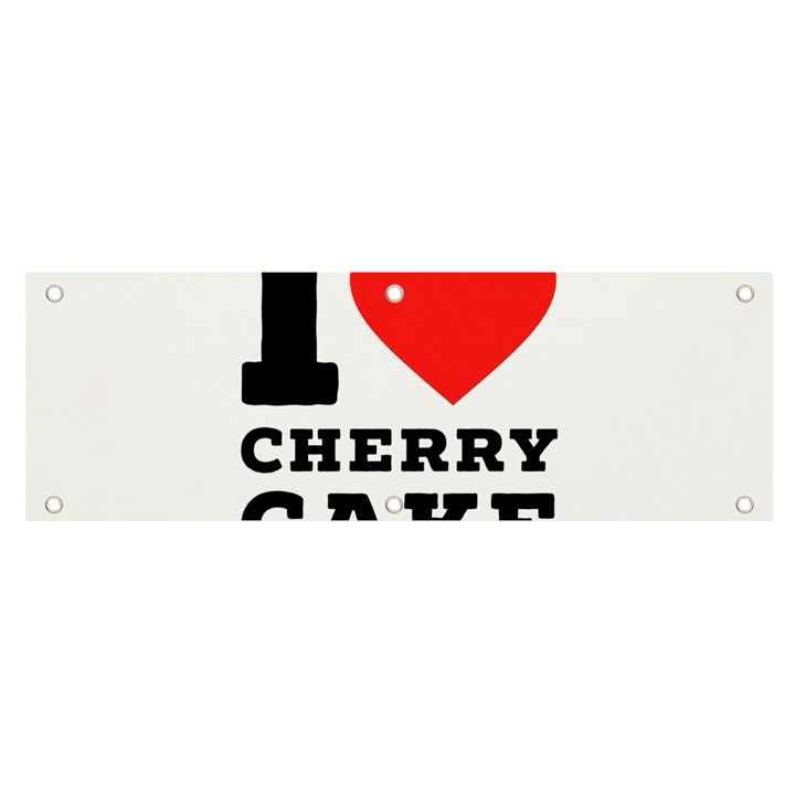 I love cherry cake Banner and Sign 6  x 2 