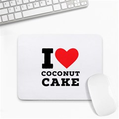 I Love Coconut Cake Small Mousepad by ilovewhateva