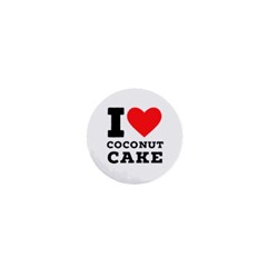 I Love Coconut Cake 1  Mini Magnets by ilovewhateva