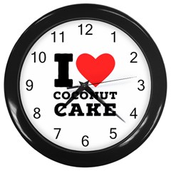 I Love Coconut Cake Wall Clock (black) by ilovewhateva