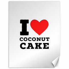 I Love Coconut Cake Canvas 12  X 16  by ilovewhateva