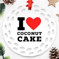 I Love Coconut Cake Ornament (round Filigree) by ilovewhateva