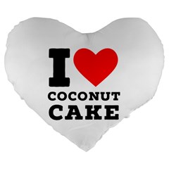 I Love Coconut Cake Large 19  Premium Flano Heart Shape Cushions by ilovewhateva