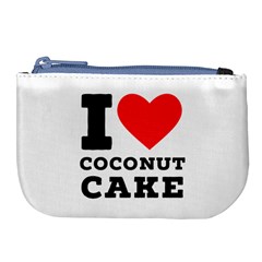 I Love Coconut Cake Large Coin Purse by ilovewhateva