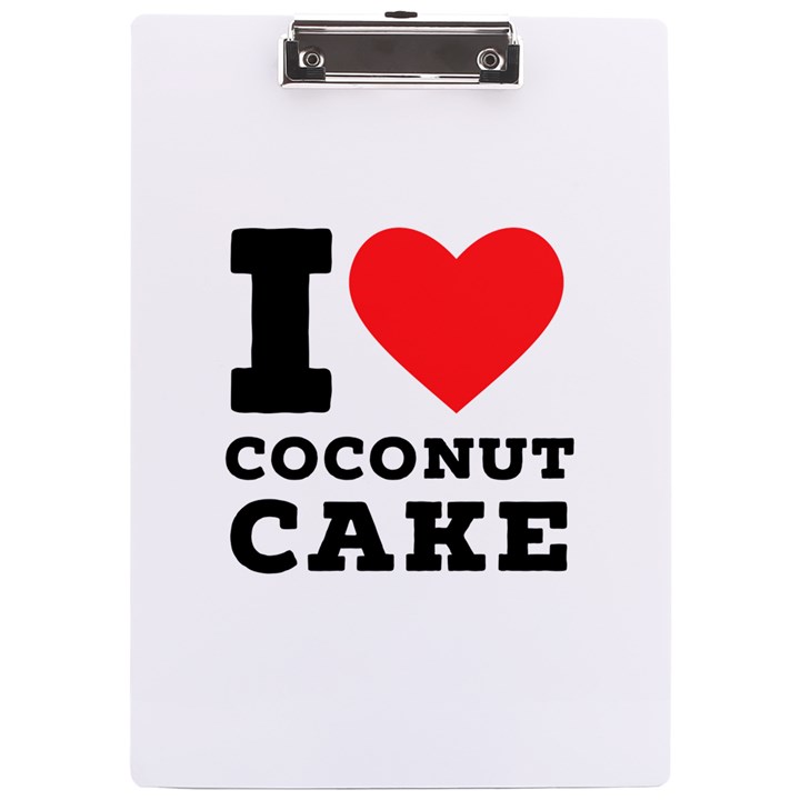 I love coconut cake A4 Acrylic Clipboard