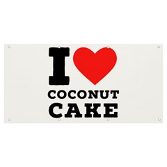 I Love Coconut Cake Banner And Sign 8  X 4  by ilovewhateva