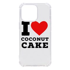 I Love Coconut Cake Iphone 13 Pro Tpu Uv Print Case by ilovewhateva