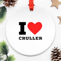 I Love Cruller Ornament (round) by ilovewhateva