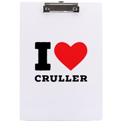 I Love Cruller A4 Acrylic Clipboard by ilovewhateva