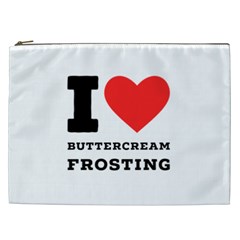 I Love Buttercream Frosting Cosmetic Bag (xxl) by ilovewhateva