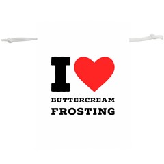 I Love Buttercream Frosting Lightweight Drawstring Pouch (xl) by ilovewhateva