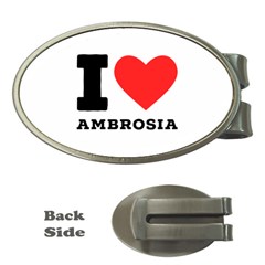 I Love Ambrosia Money Clips (oval)  by ilovewhateva