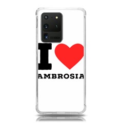 I Love Ambrosia Samsung Galaxy S20 Ultra 6 9 Inch Tpu Uv Case by ilovewhateva