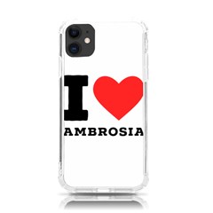 I Love Ambrosia Iphone 11 Tpu Uv Print Case by ilovewhateva