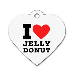 I Love Jelly Donut Dog Tag Heart (two Sides) by ilovewhateva