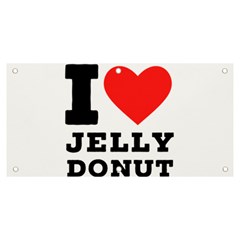 I Love Jelly Donut Banner And Sign 6  X 3  by ilovewhateva