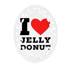 I Love Jelly Donut Ornament (oval Filigree) by ilovewhateva