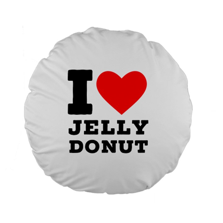 I love jelly donut Standard 15  Premium Flano Round Cushions