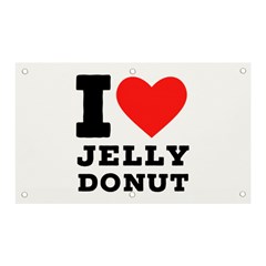 I Love Jelly Donut Banner And Sign 5  X 3  by ilovewhateva