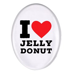 I Love Jelly Donut Oval Glass Fridge Magnet (4 Pack) by ilovewhateva