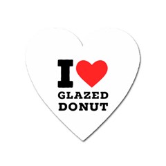 I Love Glazed Donut Heart Magnet by ilovewhateva