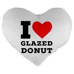 I Love Glazed Donut Large 19  Premium Heart Shape Cushions by ilovewhateva