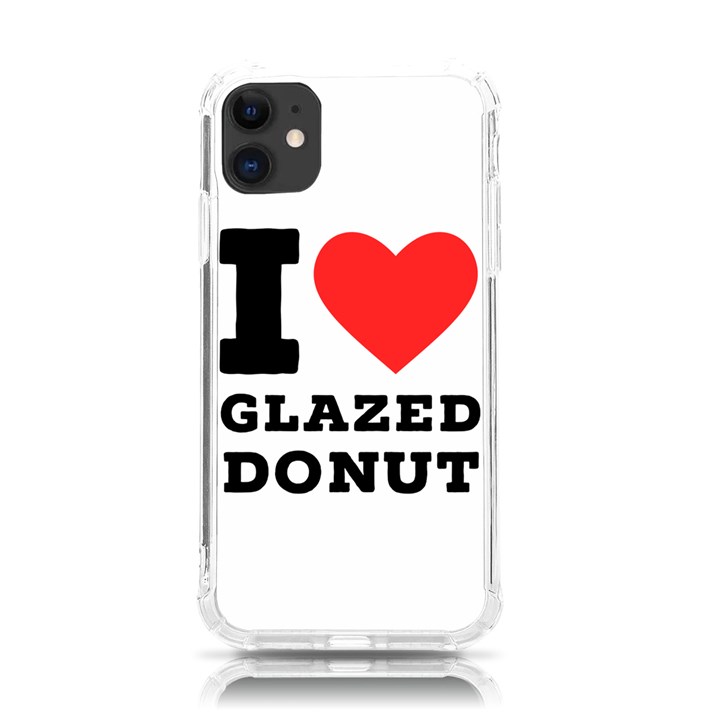 I love glazed donut iPhone 11 TPU UV Print Case