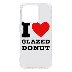 I Love Glazed Donut Iphone 14 Pro Tpu Uv Print Case by ilovewhateva