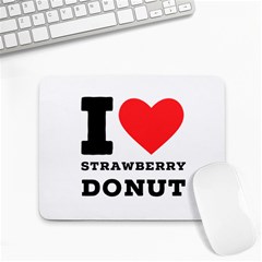 I Love Strawberry Donut Small Mousepad by ilovewhateva