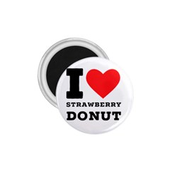 I Love Strawberry Donut 1 75  Magnets by ilovewhateva