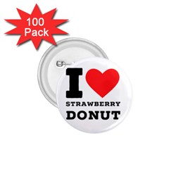 I Love Strawberry Donut 1 75  Buttons (100 Pack)  by ilovewhateva