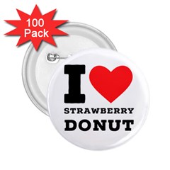 I Love Strawberry Donut 2 25  Buttons (100 Pack)  by ilovewhateva