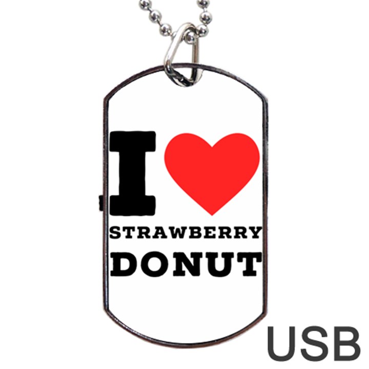 I love strawberry donut Dog Tag USB Flash (One Side)