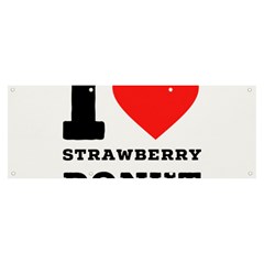 I Love Strawberry Donut Banner And Sign 8  X 3  by ilovewhateva