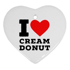 I Love Cream Donut  Heart Ornament (two Sides) by ilovewhateva