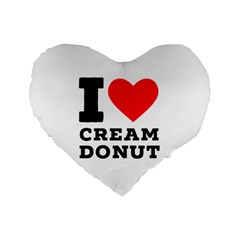 I Love Cream Donut  Standard 16  Premium Flano Heart Shape Cushions by ilovewhateva