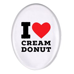 I Love Cream Donut  Oval Glass Fridge Magnet (4 Pack) by ilovewhateva