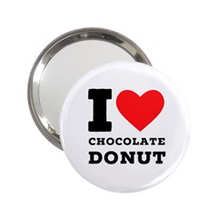 I Love Chocolate Donut 2 25  Handbag Mirrors by ilovewhateva